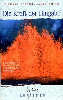 Die Kraft der Hingabe von Foster, Richard, Smith, James | Buch | Zustand gut
