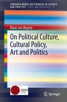On Political Culture, Cultural Policy, Art And Politics Klaus Beyme