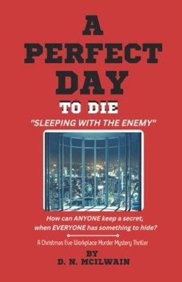 A Perfect Day To Die Sleeping with the Enemy -  NEW D N McIlwain
