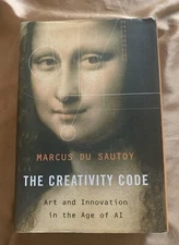 Creativity Code : Art and Innovation in the Age of AI by Marcus Du Sautoy (2019,