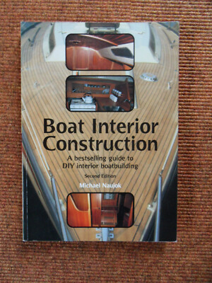 Boat Interior Construction: A Bestselling Guide to DIY... - Michael Naujok