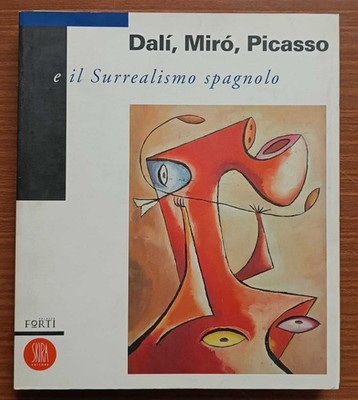 Dali, Miró, Picasso und der spanische Surrealismus (Palazzo Forti, Verona, 1995)