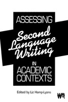 Liz Hamp-Lyons | Assessing Second Language Writing In Academic Contexts | Buch