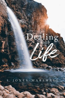 Dealing with Life by Jones - Marshall, S.