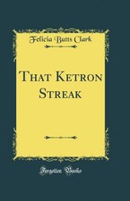 That Ketron Streak (Classic Reprint)
