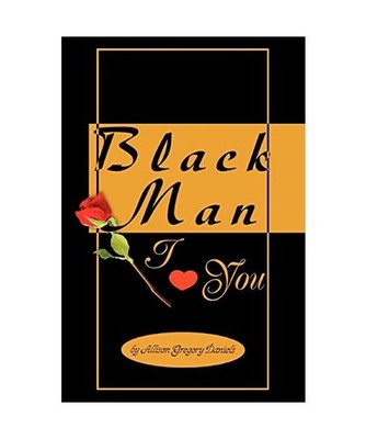 Black Man I Love You, Allison Gregory Daniels