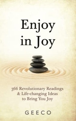Enjoy In Joy: A collection of daily thought-p..., Geeco