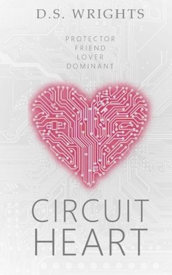 CIRCUIT HEART By D. S. Wrights & Sadie Mckane **BRAND NEW**