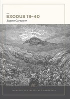 Exodus 19-40: Evangelical Exegetical Commentary | Eugene Carpenter | Englisch