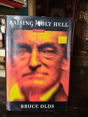Raising Holy Hell : A Novel by Bruce Olds (1995, Hardcover)