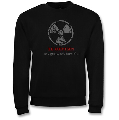 Chernobyl T-Shirt nuclear 3.6 Roentgen Not Great Not Terrible