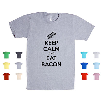 Keep Calm And Eat Bacon yummy meat pork comfort foods lover Unisex T Shirt