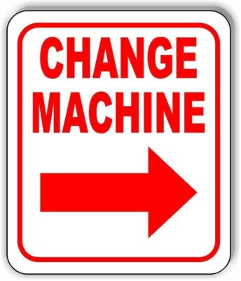 Change Machine Right Arrow Aluminum Composite Sign