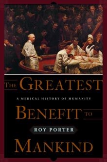The Greatest Benefit to Mankind: A Medical History of Hu... | Buch | Zustand gut