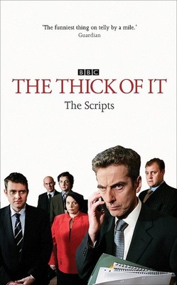 THE THICK OF IT: THE SCRIPTS BY Jesse Armstrong HARDCOVER