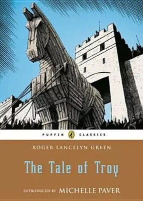 The Tale of Troy (Puffin Classics) The Tale of Troy, ROGER L. GREEN