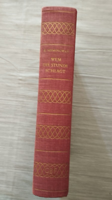 Ernest Hemingway, Wem die Stunde schlägt, USA 1940, Hier: Fischer-Verlag 1957