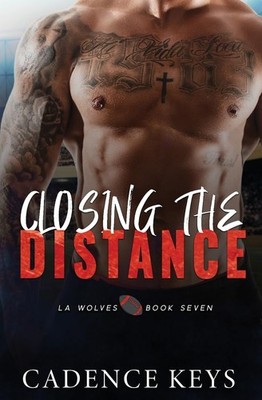 Closing the Distance: An Accidental Pregnancy Sports Romance (LA Wolves)