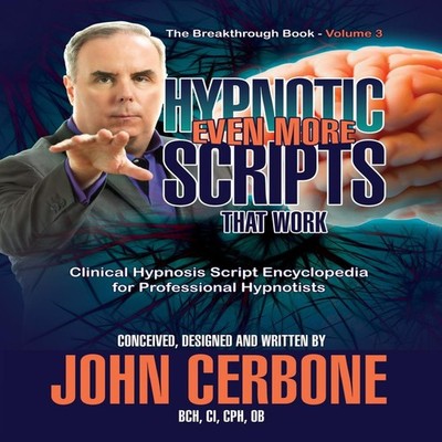 Even More Hypnotic Scripts That Work The Breakthrough Book - Volu