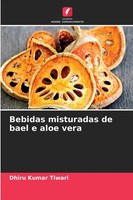 Dhiru Kumar Tiwari | Bebidas Misturadas De Bael E Aloe Vera | Taschenbuch (2025)