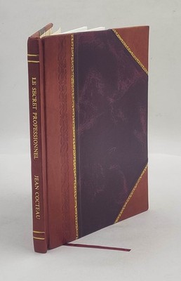 Le secret professionnel 1922 by Jean Cocteau [Leather Bound]