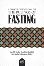 A CONCISE PRESENTATION ON THE RULINGS OF FASTING - Paperback - GOOD