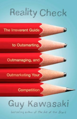 Reality Check: The Irreverent Guide to Outsmarting, Out - Paperback NEW Kawasaki
