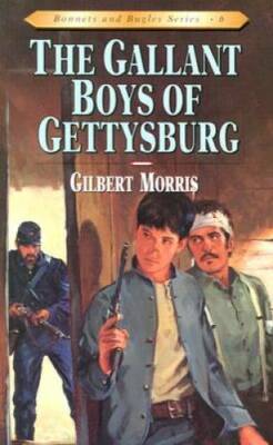 The Gallant Boys of Gettysburg (Bonnets and Bugles Series #6) (Book 6) - GOOD