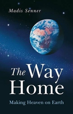Way Home, The Making Heaven on Earth by Madis Senner (English) Paperback Book