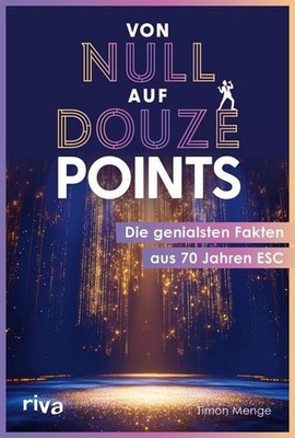 Von null auf Douze Points Die genialsten Fakten aus 70 Jahren ESC