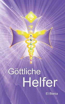 Gttliche Helfer by El Benia (German) Paperback Book