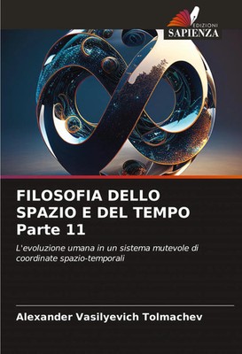 FILOSOFIA DELLO SPAZIO E DEL TEMPO Parte 11 Alexander Vasilyevich Tolmachev Buch
