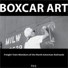 Boxcar Art. Freight Train Monikers of the North American Railroads (Paperback or