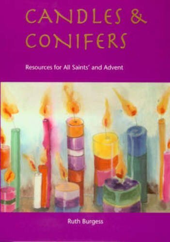 Candles and Conifers: Resources for All Saints' to Advent-Ruth B