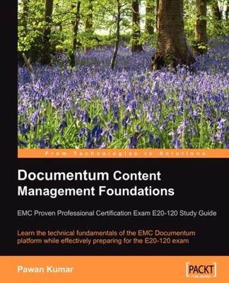 Kumar - Documentum Content Management Foundations  EMC Proven Professi - E555z