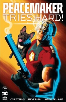 Peacemaker Tries Hard! #1, Kyle Starks, Steve Pugh, 2023 Cover A, NM 1st Print