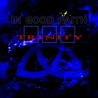 IN GOOD FAITH - TRINITY   CD NEU 