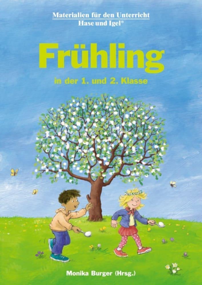 Frühling In Der 1. Und 2. Klasse. Neuausgabe Monika Burger