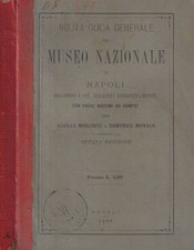 Nuova guida generale del Museo Nazionale di Napoli. Secondo i più recenti riordi