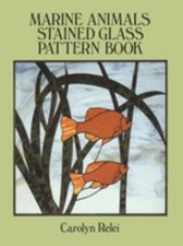 Marine Animals Stained Glass Pattern Book Paperback Carolyn Relei