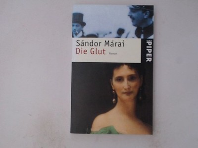 Die Glut: Roman Roman Marai, Sandor, Christina Viragh  und Christina Vir 1509336