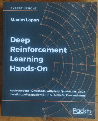 Deep Reinforcement Learning Hands-On, Maxim Lapan