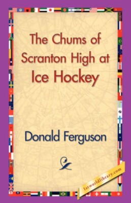 Ferguson - Chums of Scranton High at Ice Hockey - New hardback or case - X555z