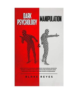 Dark Psychology & Manipulation: Lead Your Psychological Warfare by Discovering A