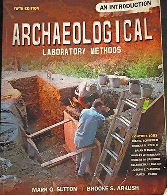 Archaeological Laboratory Methods: An Introduction 5th Ed PB Sutton Arkush
