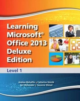 Learning Microsoft Office 2013 Deluxe Edition: Level 1 -- CTE/School: Used