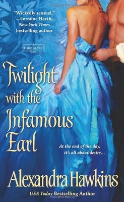 Twilight with the Infamous Earl (Lords of Vice),Alexandra Hawkin