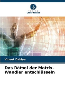Das Rtsel der Matrix-Wandler entschlsseln by Vineet Dahiya Paperback Book