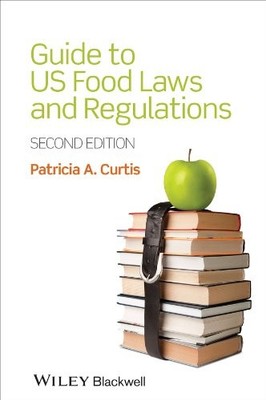 GUIDE TO US FOOD LAWS AND REGULATIONS By Patricia A. Curtis Excellent Condition
