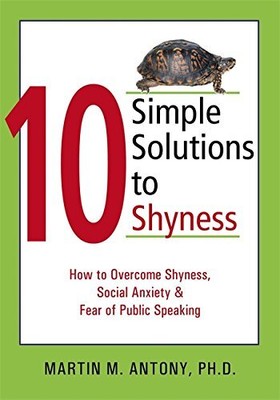 Ten Simple Solutions to Shyness: Ho..., Antony, Martin 